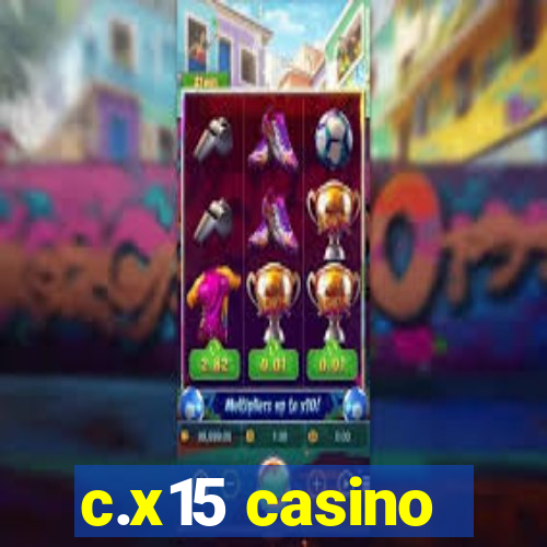 c.x15 casino